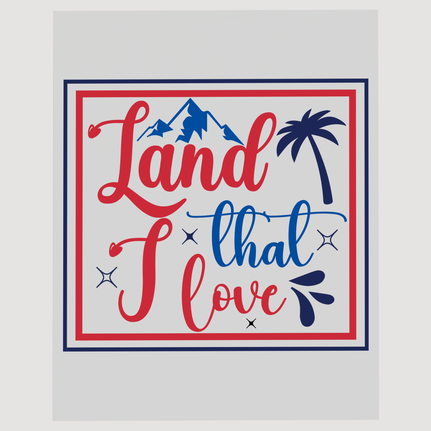 Land That I Love Mountain and Palm Tree Ready To Ship DTF Transfer