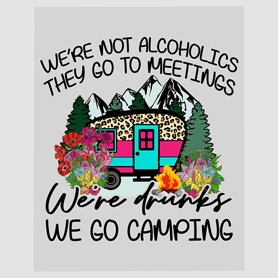 Camping Drunks Humor - Lighthearted DTF Transfer