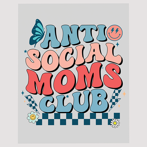 Playful Anti-Social Moms Club Ready To Press DTF Transfer