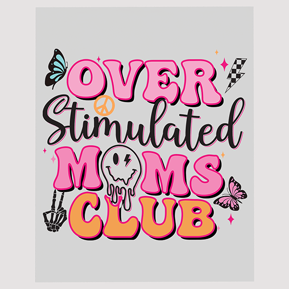 Overstimulated Moms Club DTF Transfer
