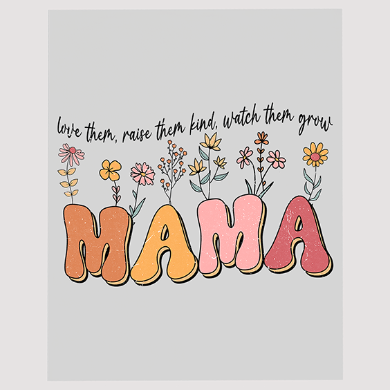 Love Them Kind Mama DTF Transfer