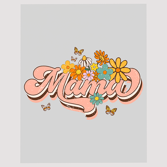 Blooming Mama Floral Ready To Press DTF Transfer