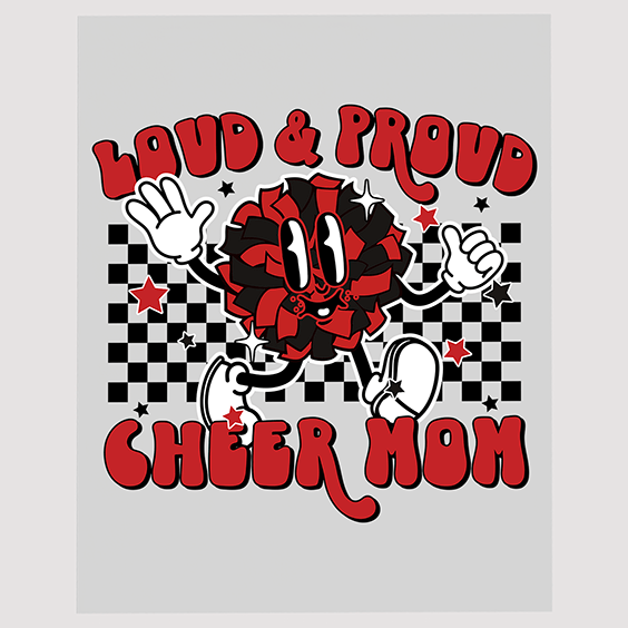 Loud and Proud Cheer Mom Ready To Press DTF Transfer