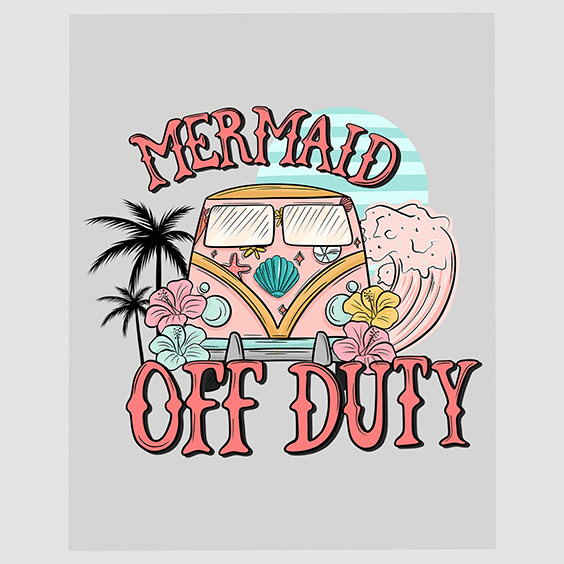 Mermaid Off Duty Van Beach Ready to Press DTF Transfer