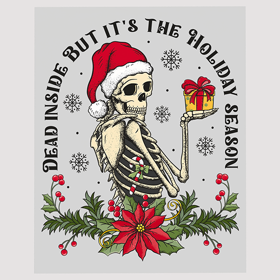 Dead Inside Holiday Season Skeleton Ready to Press DTF Transfer