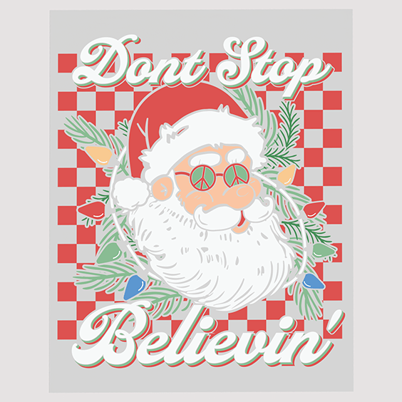 Don't Stop Believin' Santa Christmas Ready to Press DTF Transfer