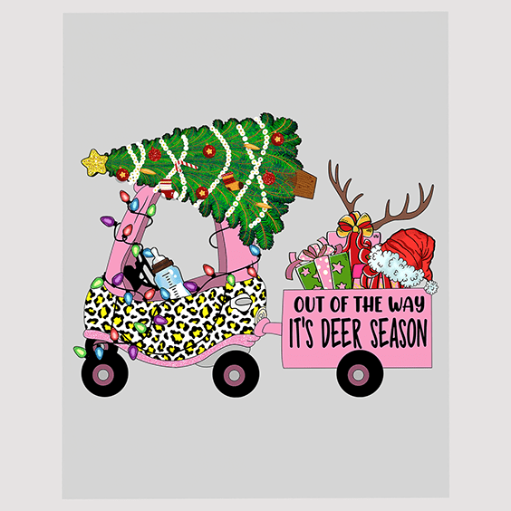 Out of the Way It's Deer Season Christmas Ready to Print DTF Transfer
