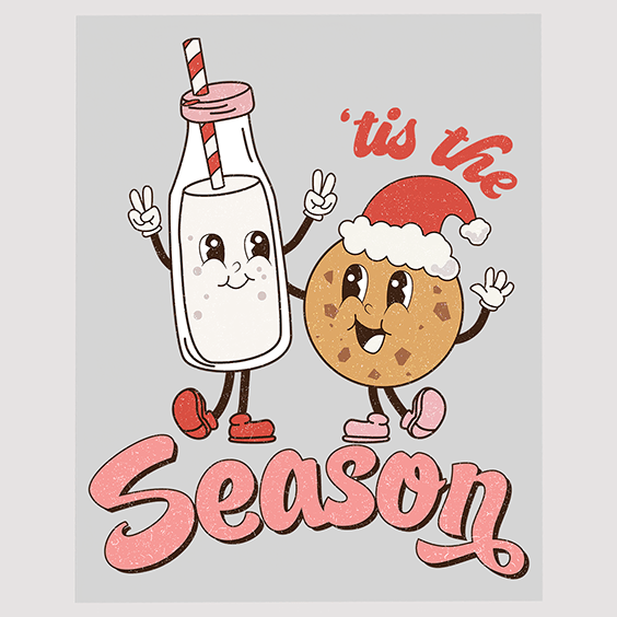 Tis the Season Milk and Cookie Cute Christmas Ready to Press DTF Transfer