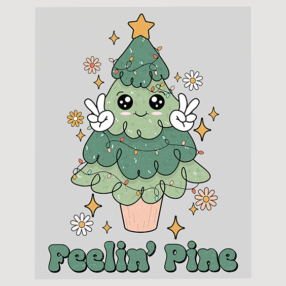Feelin' Pine Christmas Tree Ready To Press DTF Transfer
