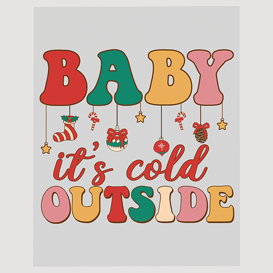 Baby It's Cold Outside Christmas Ready to Press DTF Transfer
