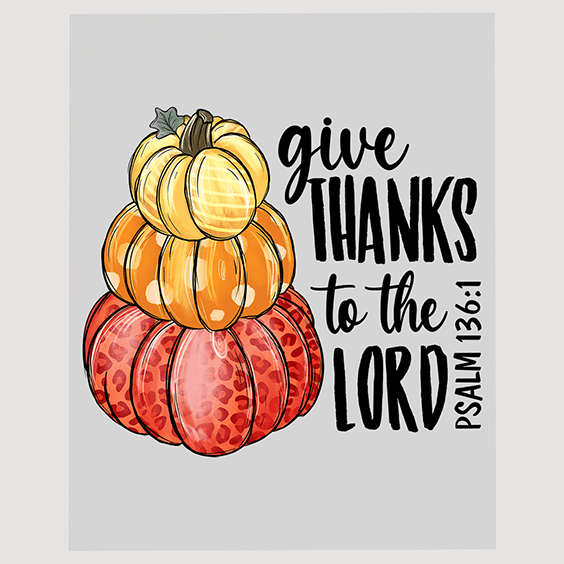 Pumpkin Stack Give Thanks DTF Transfer - Psalm 136:1