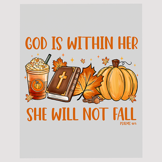 Inspirational God is Within Her DTF Transfer - Psalms 46:5 with Pumpkin