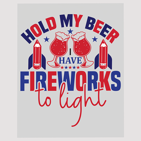 Funny Hold My Beer Fireworks DTF Transfer for Fourth of July